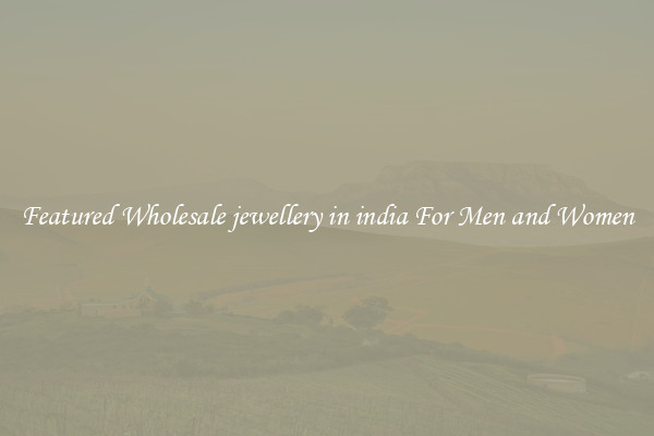 Featured Wholesale jewellery in india For Men and Women