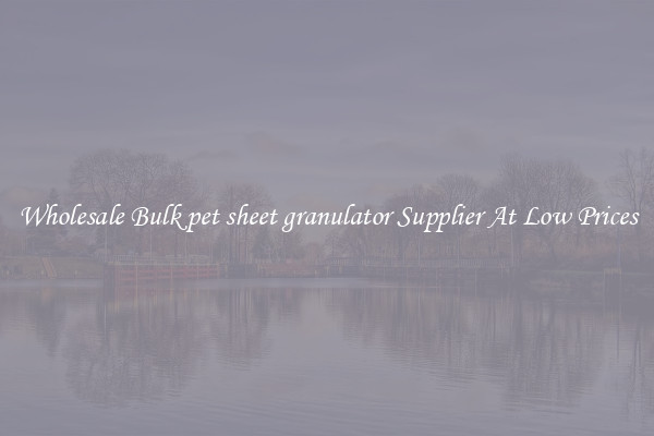 Wholesale Bulk pet sheet granulator Supplier At Low Prices