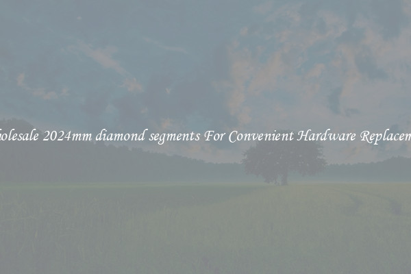 Wholesale 2024mm diamond segments For Convenient Hardware Replacement