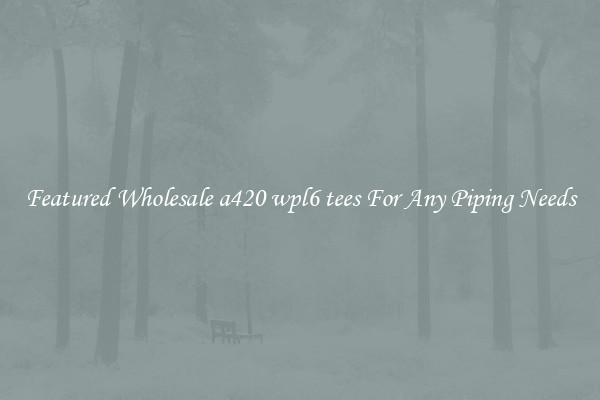 Featured Wholesale a420 wpl6 tees For Any Piping Needs