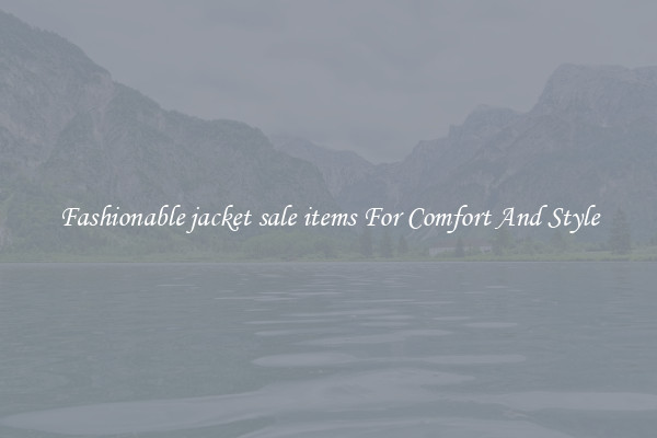 Fashionable jacket sale items For Comfort And Style