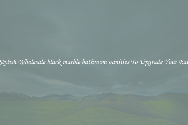 Shop Stylish Wholesale black marble bathroom vanities To Upgrade Your Bathroom