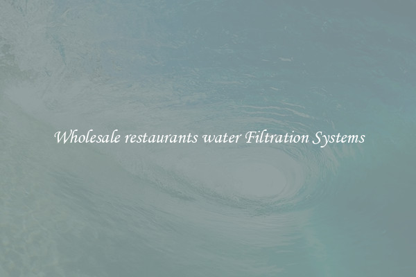 Wholesale restaurants water Filtration Systems