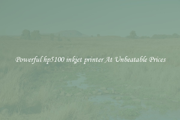 Powerful hp5100 inkjet printer At Unbeatable Prices