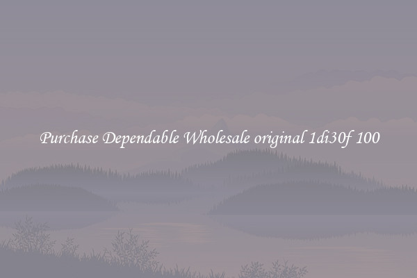 Purchase Dependable Wholesale original 1di30f 100