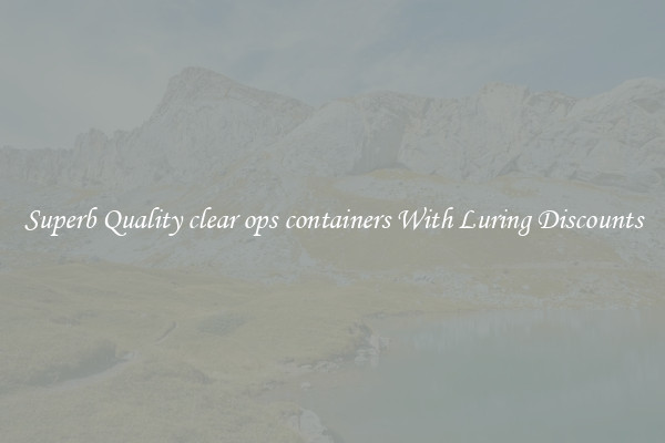 Superb Quality clear ops containers With Luring Discounts
