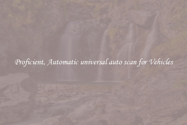 Proficient, Automatic universal auto scan for Vehicles