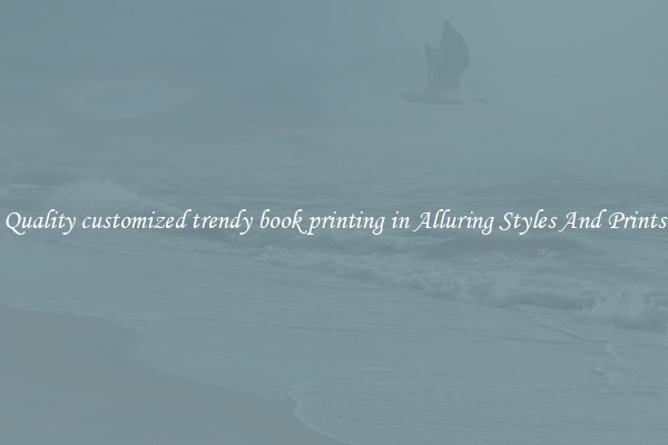 Quality customized trendy book printing in Alluring Styles And Prints