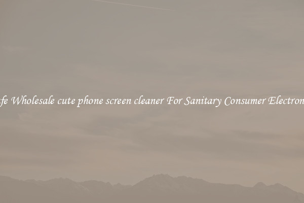 Safe Wholesale cute phone screen cleaner For Sanitary Consumer Electronics