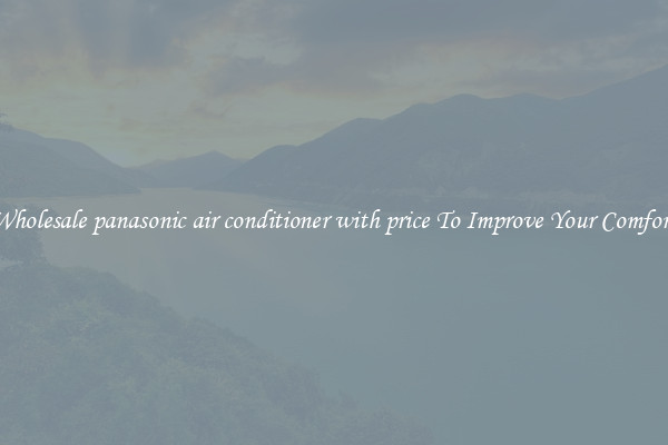 Wholesale panasonic air conditioner with price To Improve Your Comfort