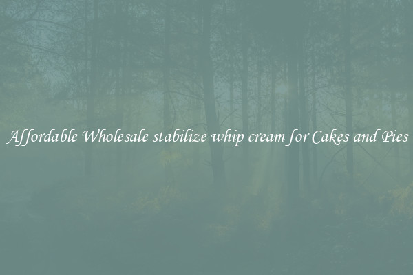 Affordable Wholesale stabilize whip cream for Cakes and Pies