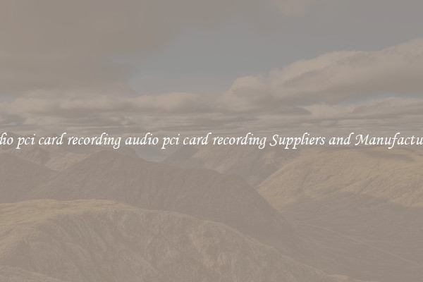 audio pci card recording audio pci card recording Suppliers and Manufacturers