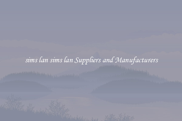 sims lan sims lan Suppliers and Manufacturers