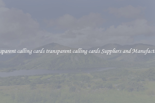 transparent calling cards transparent calling cards Suppliers and Manufacturers