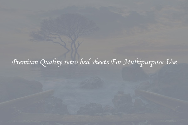 Premium Quality retro bed sheets For Multipurpose Use