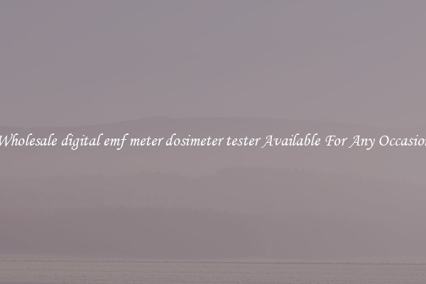 Wholesale digital emf meter dosimeter tester Available For Any Occasion